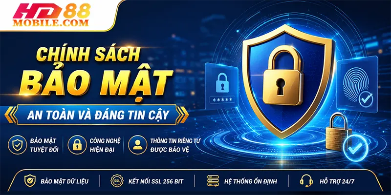 Chính Sách Bảo Mật An Toàn Và Đáng Tin Cậy