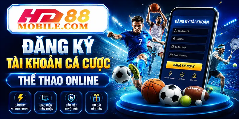 Đăng Ký Tài Khoản Cá Cược Thể Thao Online