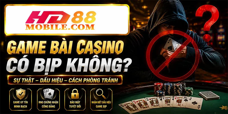 Game Bài Casino Có Bịp Không