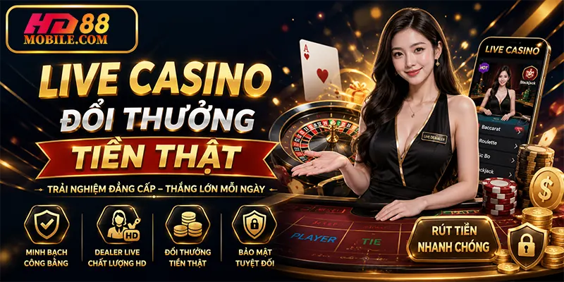 Live Casino Đổi Thưởng Tiền Thật