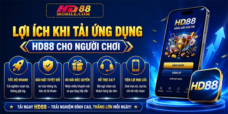 Lợi Ích Khi Tải Ứng Dụng HD88 Cho Người Chơi