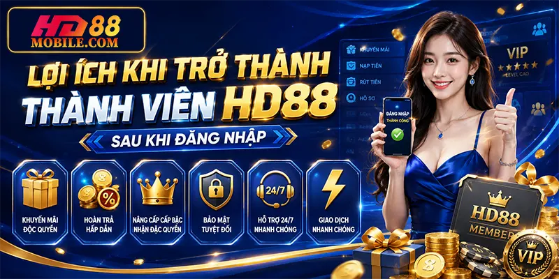 Lợi Ích Khi Trở Thành Thành Viên HD88 Sau Khi Đăng Nhập