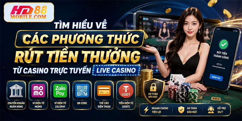 Tìm Hiểu Về Các Phương Thức Rút Tiền Thưởng Từ Casino Trực Tuyến