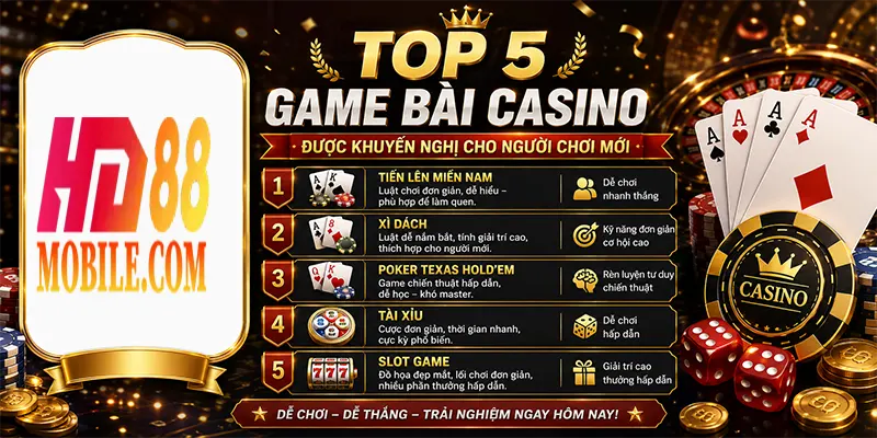 Top 5 Game Bài Casino Được Khuyến Nghị Cho Người Chơi Mới